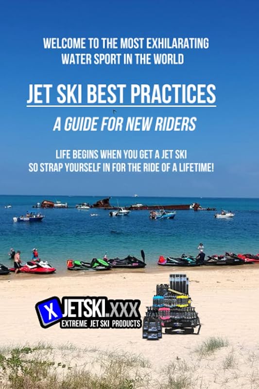 Jet Ski Best Practices: A Comprehensive Guide for Safe and Enjoyable R