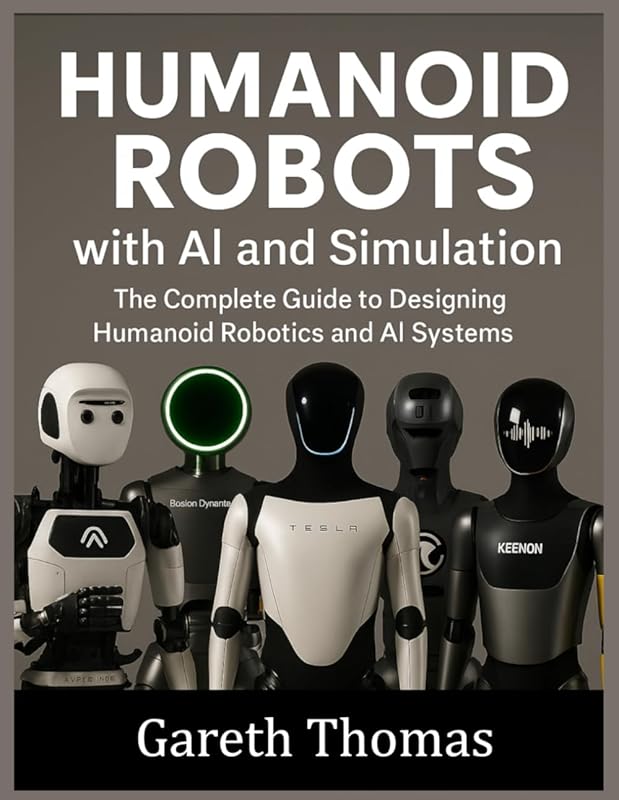 Humanoid Robots with AI and Simulation: Complete Guide to Designing Ro